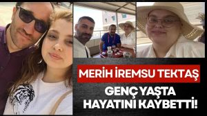 Çaybaşı’nın Acı Kaybı: Merih İremsu Tektaş Vefat Etti