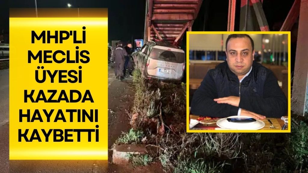 ​MHP’li Meclis Üyesi Aziz Uslu Trafik Kazasında Hayatını Kaybetti