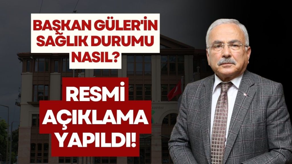 ORDU BÜYÜKŞEHİR BELEDİYESİ’NDEN BAŞKAN GÜLER’İN SAĞLIK DURUMUNA İLİŞKİN RESMİ AÇIKLAMA
