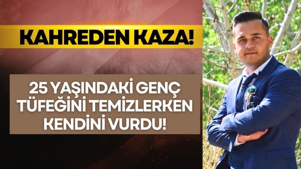 Kahreden Kaza: AK Parti İlçe Başkanının Oğlu Tüfek Temizlerken Hayatını Kaybetti!
