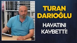 ÜNYE ESNAFININ ACI KAYBI: TURAN DARIOĞLU VEFAT ETTİ