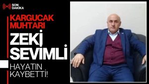 Üzücü Olay: Kargucak Mahallesi Muhtarı Zeki Sevimli Hayatını Kaybetti