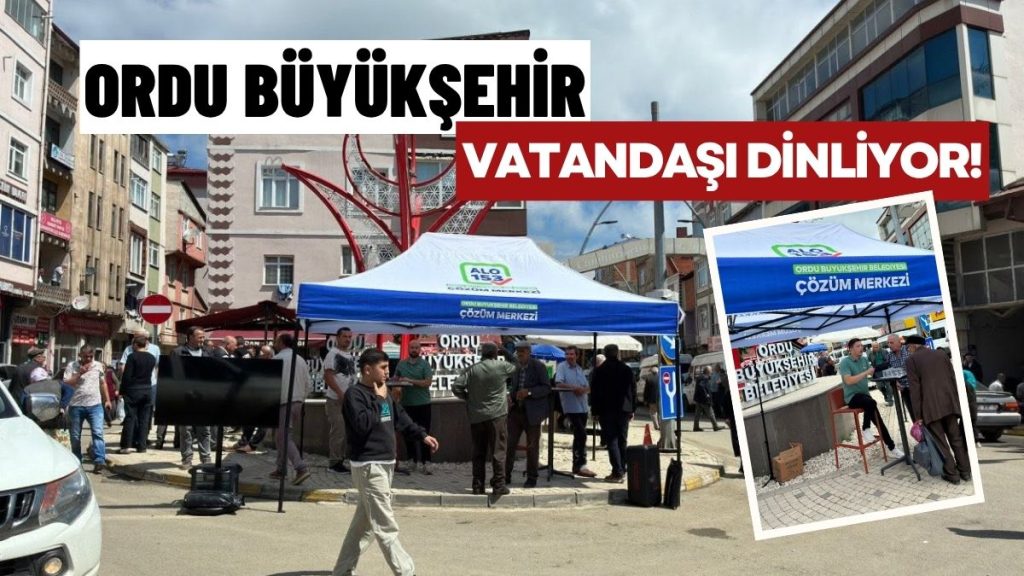 ÇÖZÜM MERKEZİ GÜRGENTEPE VE FATSA’DA VATANDAŞLARI DİNLEDİ