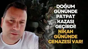 Doğum Gününde Patpat Kazası Geçirdi, Nikâh Gününde Son Yolculuğuna Uğurlandı