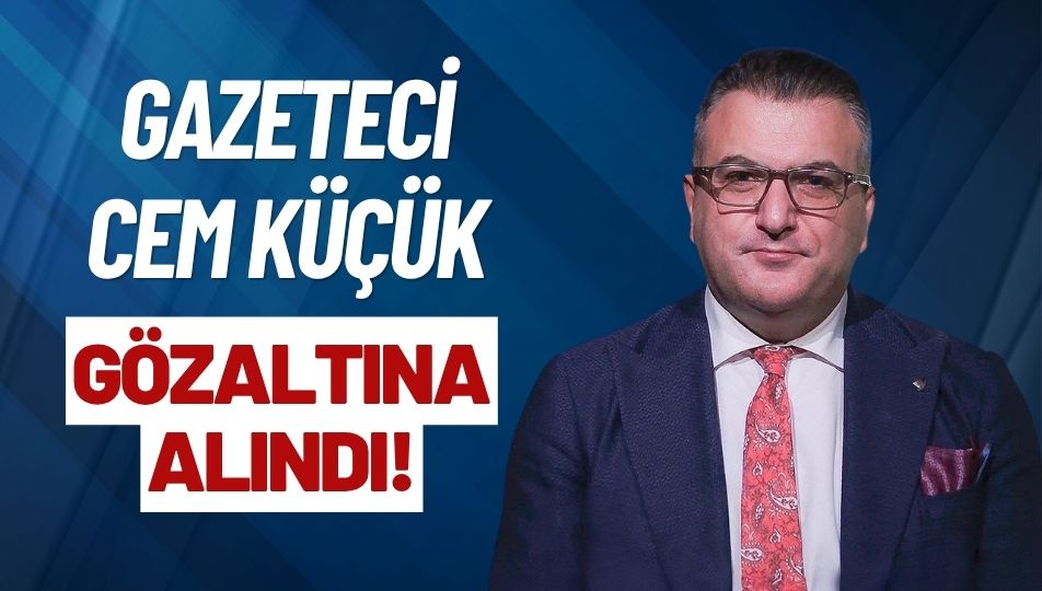 Gazeteci Cem Küçük Gözaltına Alındı