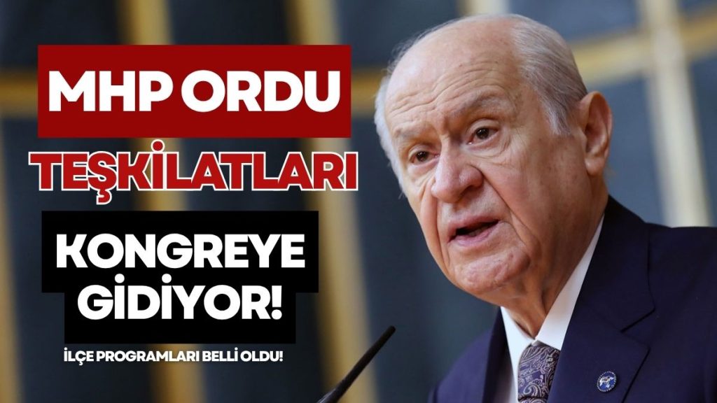 MHP Ordu’da Kongre Maratonu Başlıyor