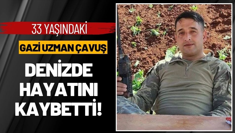 Gazi Uzman Çavuş, Serinlemek İçin Girdiği Denizde Hayatını Kaybetti!