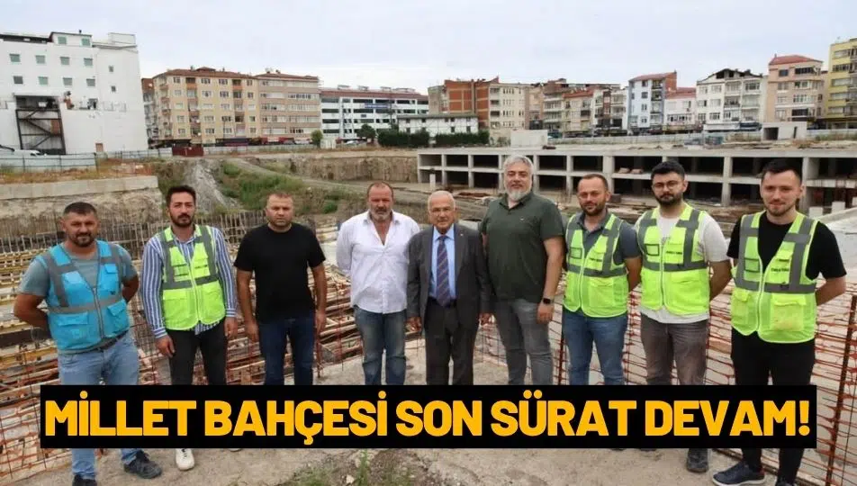 MİLLET BAHÇESİ VE MİLLET DÜZÜ HIZLA YÜKSELİYOR