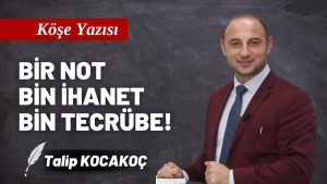 1 Ağustos… Bir Not, Bin İhanet, Bin Tecrübe…