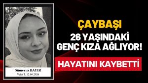 26 Yaşındaki Sümeyra Bayır, Amansız Hastalığa Yenik Düştü!