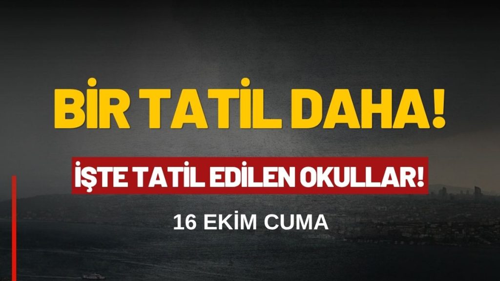 İSTANBUL’DA EĞİTİME BİR GÜN DAHA ARA: OKULLAR CUMA GÜNÜ DE TATİL EDİLDİ!
