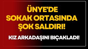 Ünye’de Sokak Ortasında Bıçaklı Saldırı: Kız Arkadaşını Yaralayıp Kaçtı